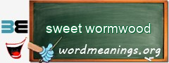 WordMeaning blackboard for sweet wormwood